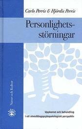 Personlighetsst�rningar : uppkomst och behandling i ett utvecklingspsykopatologiskt perspektiv (inbunden)