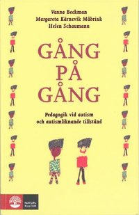 G�ng p� g�ng : Pedagogik vid autism och autismliknande tillst�nd (h�ftad)