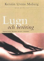 Lugn och ber�ring : Oxytocinets l�kande verkan i kroppen (kartonnage)