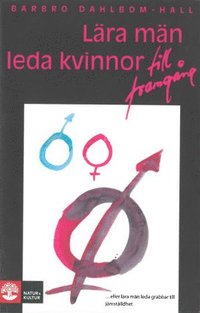 L�ra M�n Leda Kvinnor - Till Framg�ng : -Eller L�ra M�n Leda Grabbar Till J (pocket)