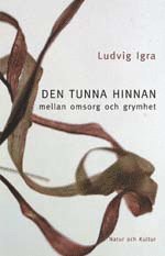 Den tunna hinnan mellan omsorg och grymhet (h�ftad)
