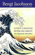 Livets L�ngtan Efter Sig Sj�lvt : Den Skapande M�nniskan (h�ftad)