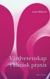 V�rdvetenskap i klinisk praxis (inbunden)