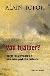 Vad hj�lper? : v�gar till �terh�mtning fr�n sv�ra psykiska problem (kartonnage)