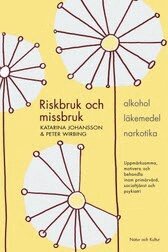 Riskbruk och missbruk : alkohol - l�kemedel - narkotika : uppm�rksamma, motivera och behandla inom prim�rv�rd, socialtj�nst och psykiatri (inbunden)
