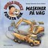 Mulle Mecks f�rsta bok : maskiner p� v�g