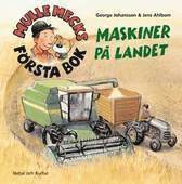 Mulle Mecks f�rsta bok : maskiner p� landet (inbunden)