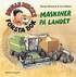 Mulle Mecks f�rsta bok : maskiner p� landet