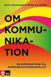 Om kommunikation : en introduktion till kommunikationssamh�llet (h�ftad)