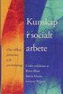 Kunskap i socialt arbete : om villkor, processer och anv�ndning