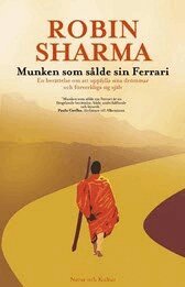 Munken som s�lde sin Ferrari : en ber�ttelse om att uppfylla sina dr�mmar och f�rverkliga sig sj�lv (inbunden)