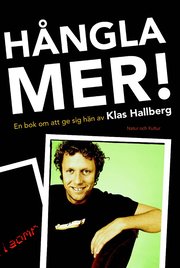 H�ngla mer : en bok om att ge sig h�n (h�ftad)