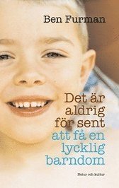 Det �r aldrig f�r sent att f� en lycklig barndom (pocket)