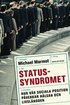 Statussyndromet : hur v�r sociala position p�verkar h�lsan och livsl�ngden