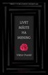 Livet m�ste ha mening : erfarenheter fr�n koncentrationsl�gren; logoterapins grundbegrepp