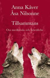 Tillsammans : om medk�nsla och bekr�ftelse (inbunden)