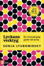 Lyckans verktyg : en vetenskaplig guide till lycka (inbunden)