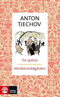 Tre systrar ; K�rsb�rstr�dg�rden (pocket)