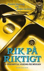 Rik p� riktigt : en v�rdefull vardag �r m�jlig (pocket)