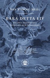 Bara detta liv : texter i existentiell psykologi och psykoterapi (inbunden)