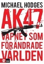 AK 47 : vapnet som f�r�ndrade v�rlden