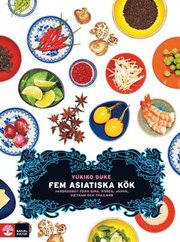 Fem asiatiska k�k : vardagsmat fr�n Kina, Korea, Japan, Vietnam och Thailand (h�ftad)