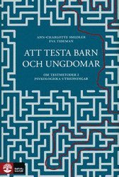 Att testa barn och ungdomar : om testmetoder i psykologiska utredningar (h�ftad)