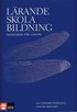 L�rande, skola, bildning : grundbok f�r l�rare