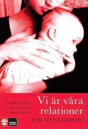 Vi �r v�ra relationer : om anknytning, trauma och dissociation (inbunden)