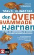 Den �versv�mmade hj�rnan : en bok om arbetsminne, IQ och den stigande informationsfloden
