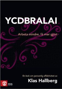 YCDBRALAI : you can't do business running around like an idiot (h�ftad)