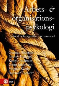Arbets- och organisationspsykologi: Individ och organisation i samspel (h�ftad)