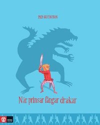 N�r prinsar f�ngar drakar (inbunden)