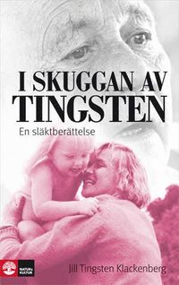 I skuggan av Tingsten : en sl�ktber�ttelse (inbunden)
