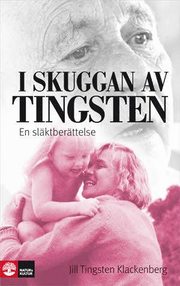 I skuggan av Tingsten : en sl�ktber�ttelse (inbunden)