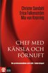 Chef med k�nsla och f�rnuft : om professionalism och etik i ledarskapet