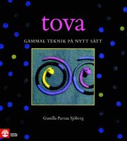 Tova : gammal teknik p� nytt s�tt (inbunden)