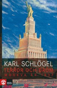 Terror och dr�m - Moskva �r 1937 (inbunden)