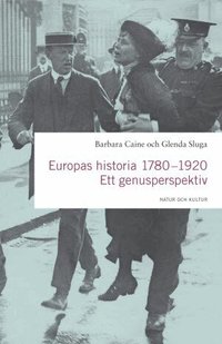 Europas historia 1780-1920 : ett genusperspektiv (h�ftad)