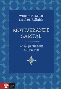 Motiverande samtal : att hj�lpa m�nniskor till f�r�ndring (h�ftad)