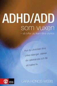ADHD/ADD som vuxen : s� lyfter du fram dina styrkor (kartonnage)