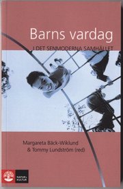 Barns vardag i det senmoderna samh�llet (h�ftad)