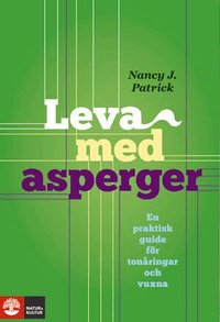 Leva med Asperger : en praktisk guide f�r ton�ringar och vuxna (kartonnage)