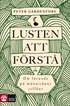 Lusten att f�rst� : om l�rande p� m�nniskans villkor