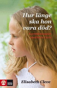 Hur l�nge ska hon vara d�d? : kristerapi med barn (h�ftad)