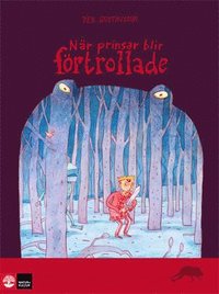 N�r prinsar blir f�rtrollade (inbunden)