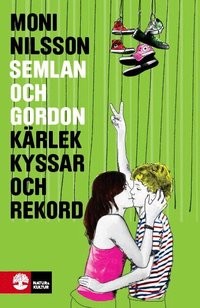 Semlan och Gordon : k�rlek, kyssar och rekord (inbunden)