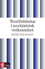Teoribildning i psykiatrisk verksamhet (e-bok)