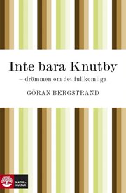 Inte bara Knutby: dr�mmen om det fullkomliga (e-bok)