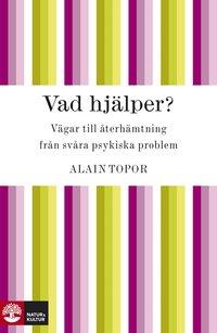 Vad hj�lper? V�gar till �terh�mtning fr�n sv�ra psykiska problem (h�ftad)